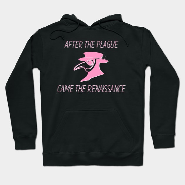 Afte The Plague Came The Renaissance (Pink) Hoodie by Graograman